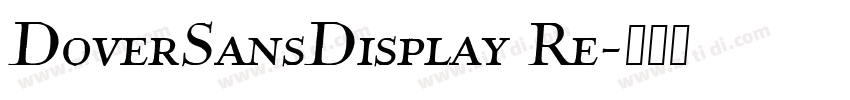 DoverSansDisplay Re字体转换 DoverSansDisplay Re字体转换